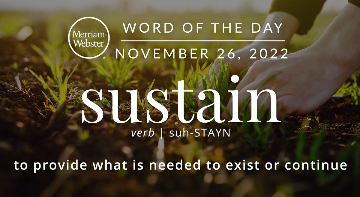Good morning! Today's #WordOfTheDay is 'sustain' ow.ly/eyN050LLtlT
