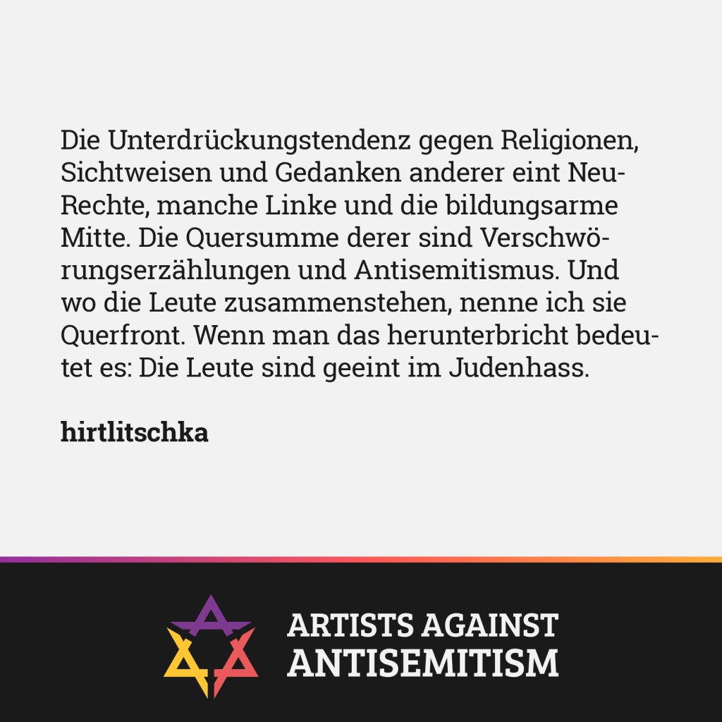 ArtistsAgainstA's tweet photo. "Die Unterdrückungstendenzen gegen Religion, Sichtweisen und Gedanken anderer eint Neu-Rechte, manche Linke und die bildungsarme Mitte. Die Quersumme derer sind Verschwörungserzählungen und #Antisemitismus. Und wie die Leute zusammenstehen, nenne ich sie Querfront. 1/2 https://t.co/to51zBZfyV