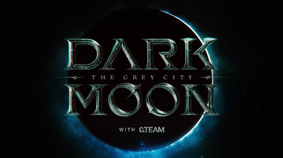 Dark Moon: The Grey City with &TEAM finally confirmed the