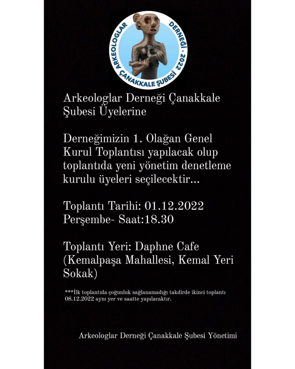 Arkdercanakkale's tweet photo. Arkeologlar Derneği Çanakkale Şubesi Üyelerine; 

Derneğimizin I. Olağan Genel Kurul toplantısı yapılacaktır.  Üyelerimize önemle duyurulur. 
Toplantı Tarihi: 01.12.2022 Saat.18:30
Toplantı Yeri: Kafe Daphne (Kemalpaşa Mahallesi, Kemal Yeri Sokak) https://t.co/zJaJcVtTO9