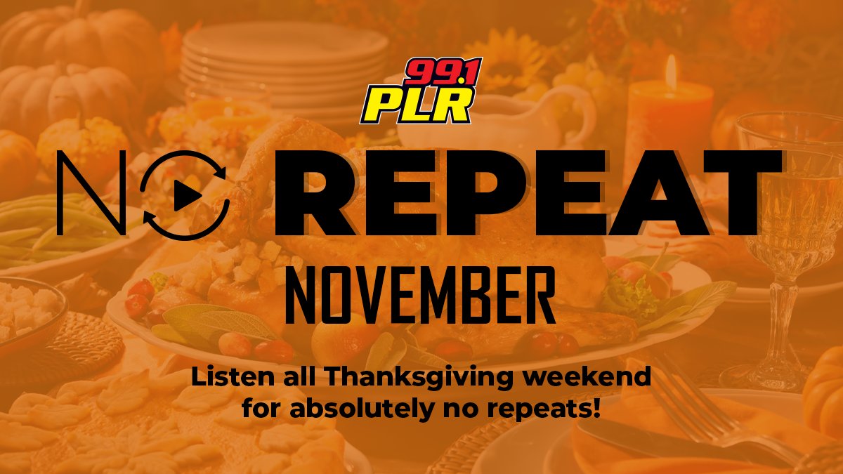 991PLRFM's tweet photo. All weekend 99.1 PLR goes No Repeat! That means a full weekend of all your favorite songs only one time. #NoRepeatNovember https://t.co/Qvw2WS4Ejf