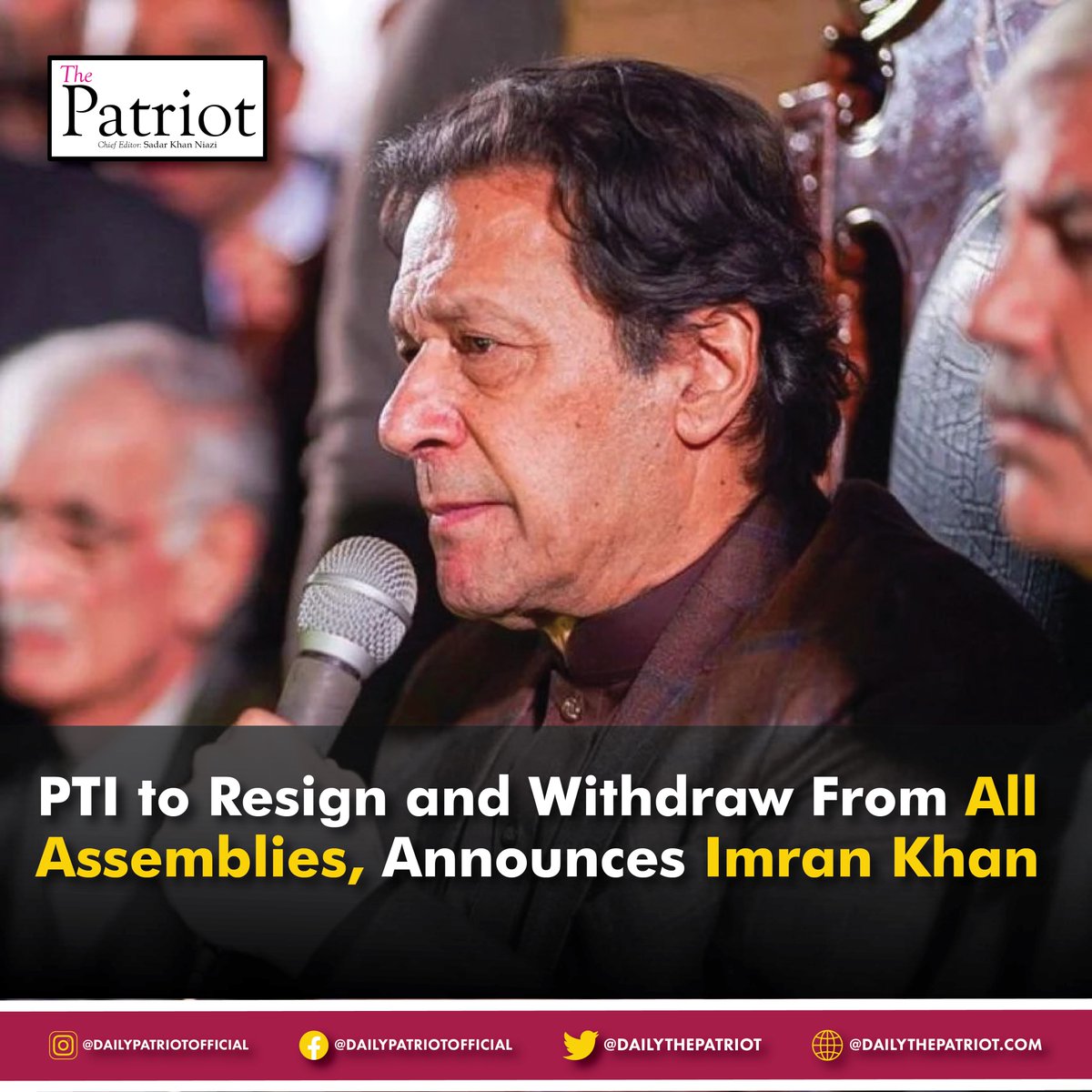 dailythepatriot's tweet photo. PTI to Resign and Withdraw From All Assemblies, Announces Imran Khan 
@ImranKhanPTI @PTIofficial #حقیقی_آزادی_لانگ_مارچ #یوم_انقلاب_26_نومبر  #کیسالگا_سرپرائز #ImranKhan #Punjab #assembliesdissolved #dailythepatriot https://t.co/rNTEBN0A6L