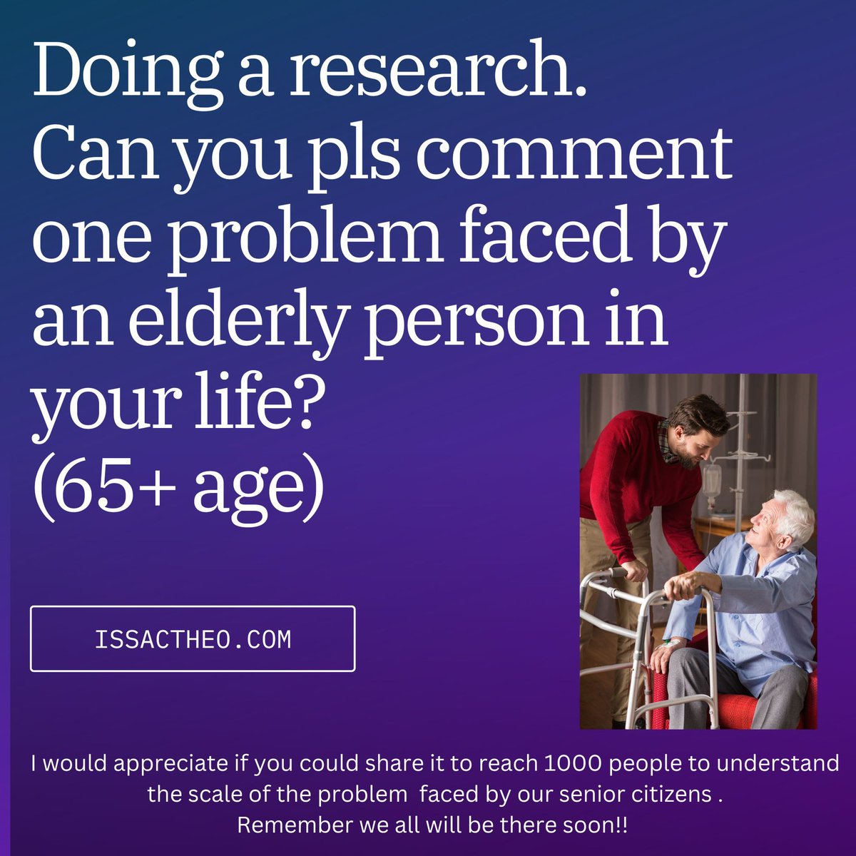 You should share and comment if you believe you will also be an ‘elderly’ one day.