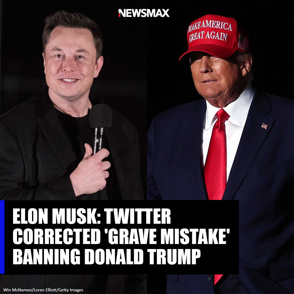 NEWSMAX's tweet image. Twitter's ban on then President Donald Trump after the Jan. 6, 2021, attack on the U.S. Capitol was a "grave mistake" that had to be corrected, CEO Elon Musk said. bit.ly/3OBXwG6