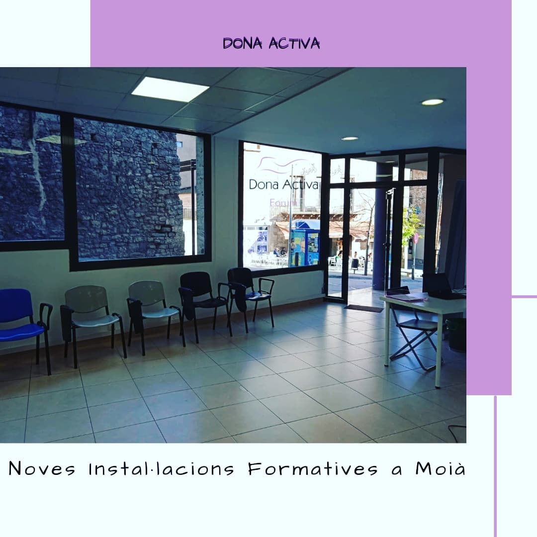 Dona Activa ha obert noves instal·lacions a Moià per donar atenció a totes les participants del Programa de Suport a les dones en l'àmbit Rural i Urbà.

Si vius a la comarca del Moianés, estàs a l'atur i vols participar, pots apuntar-te! 

Per a detalls còntactans!