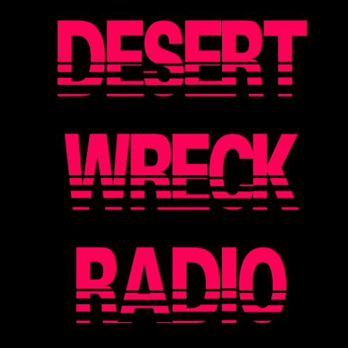Desert Wreck Radio - 100% for the music and the artists that make it. We salute you!