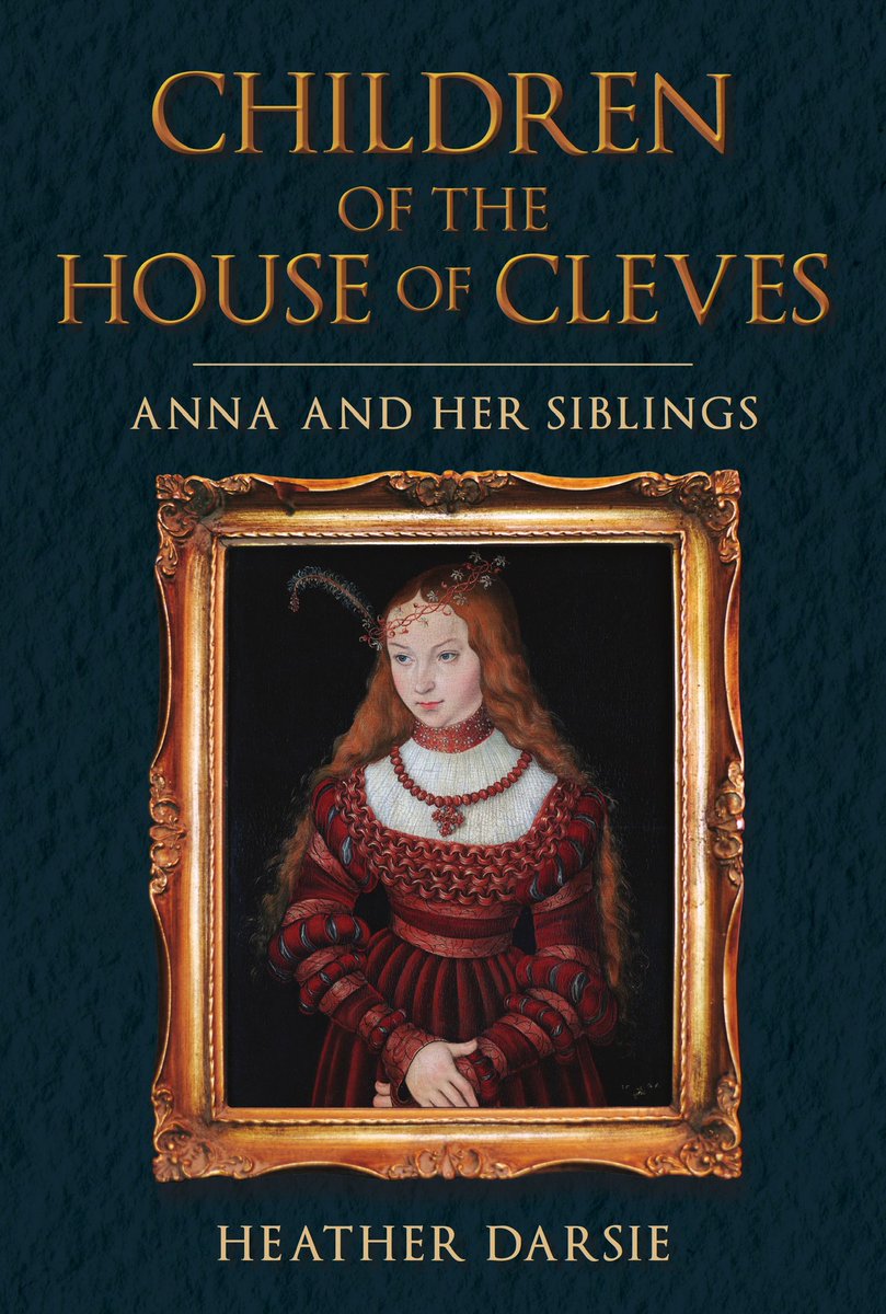 #HistoryWritersDay22 Anna, Duchess of Cleves is available now, and you can pre-order Children of the House of Cleves