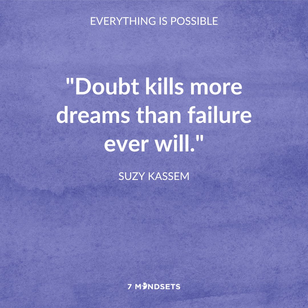 "Doubt kills more dreams than failure ever will." - Suzy Kassem #7Mindsets #SEL #socialemotionallearning #QOTD #morningmindset #everythingispossible