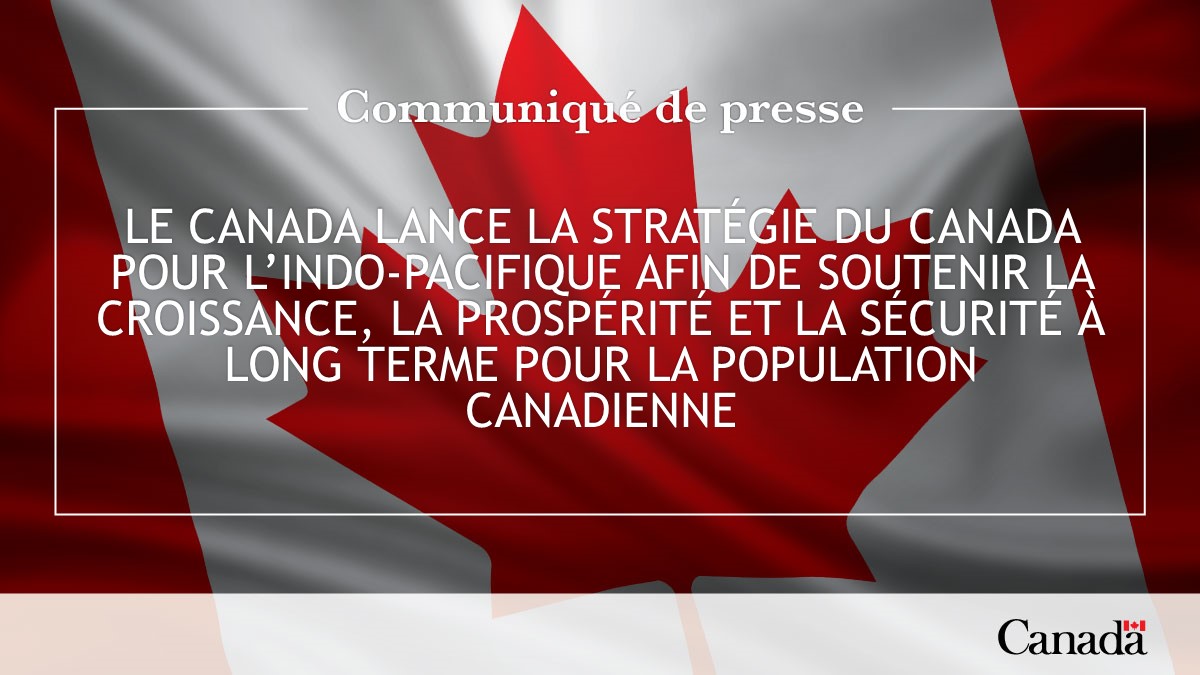 Le Canada lance la Stratégie du Canada pour l’Indo-Pacifique afin de soutenir la croissance, la prospérité et la sécurité à long terme pour la population canadienne

Lisez le texte intégral ici : ow.ly/lBoZ50LOmuY