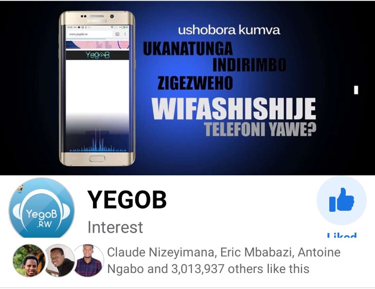 Untold fact : You may challenge me as you can, in Rwanda no page can challenge <a href="/Yegobofficial/">YEGOB⭐️</a> on Facebook in terms of fan base.
3 million followers, they lead any form of digital community page or influencers or personalities in all social media platforms. Kudos, keep it up