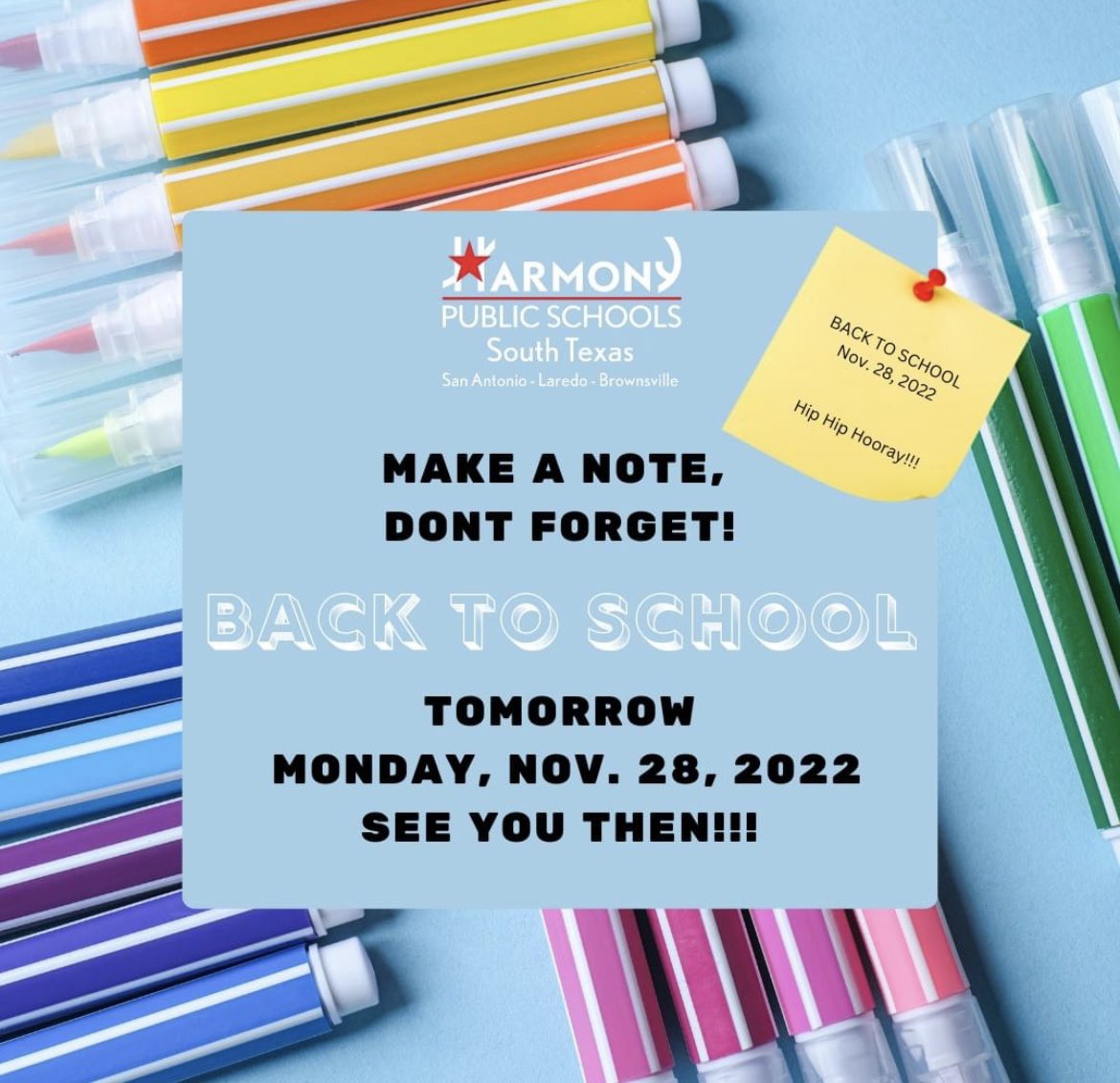 On behalf of the Harmony Public Schools South Texas District, we hope you all enjoyed the joyous Thanksgiving break with family and friends. We are ready to return to our happy Harmony Halls. See you tomorrow!