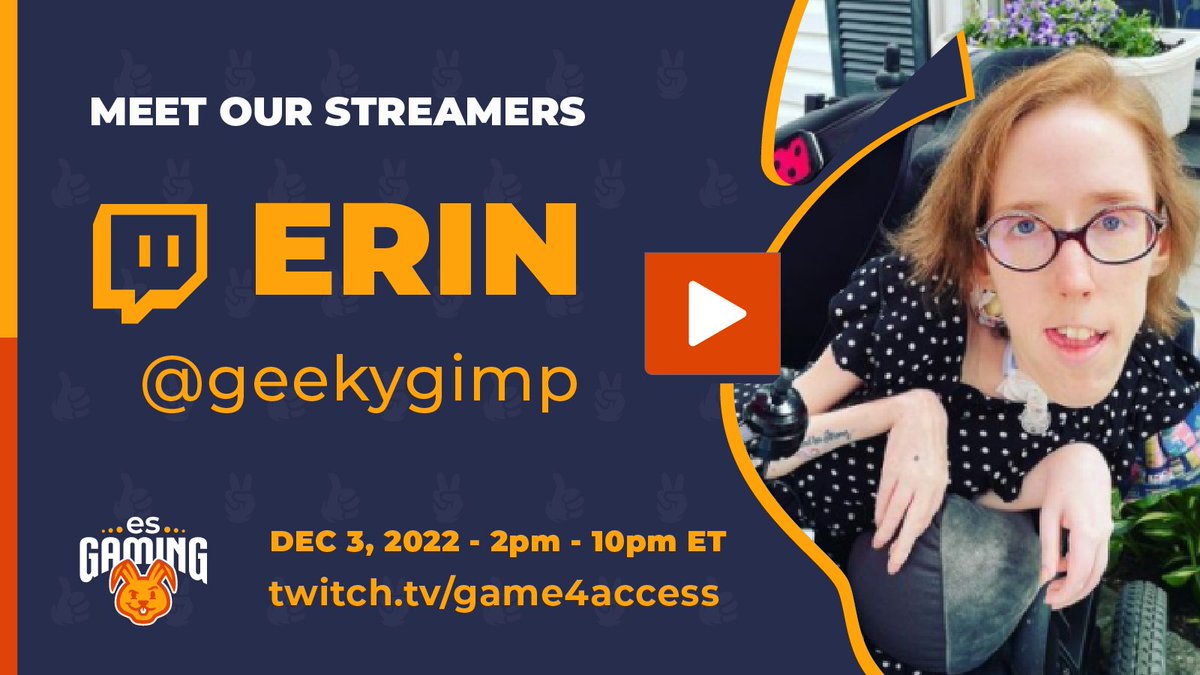 Meet Erin! We’re thrilled to have each streamer's support to raise awareness for esGaming &amp; International Day of Persons with Disabilities. Join us Dec. 3rd from 2-10pm ET!

➡️Follow us on #Twitch: game4access

➡️Start fundraising or donate now: tinyurl.com/ypxkjabb