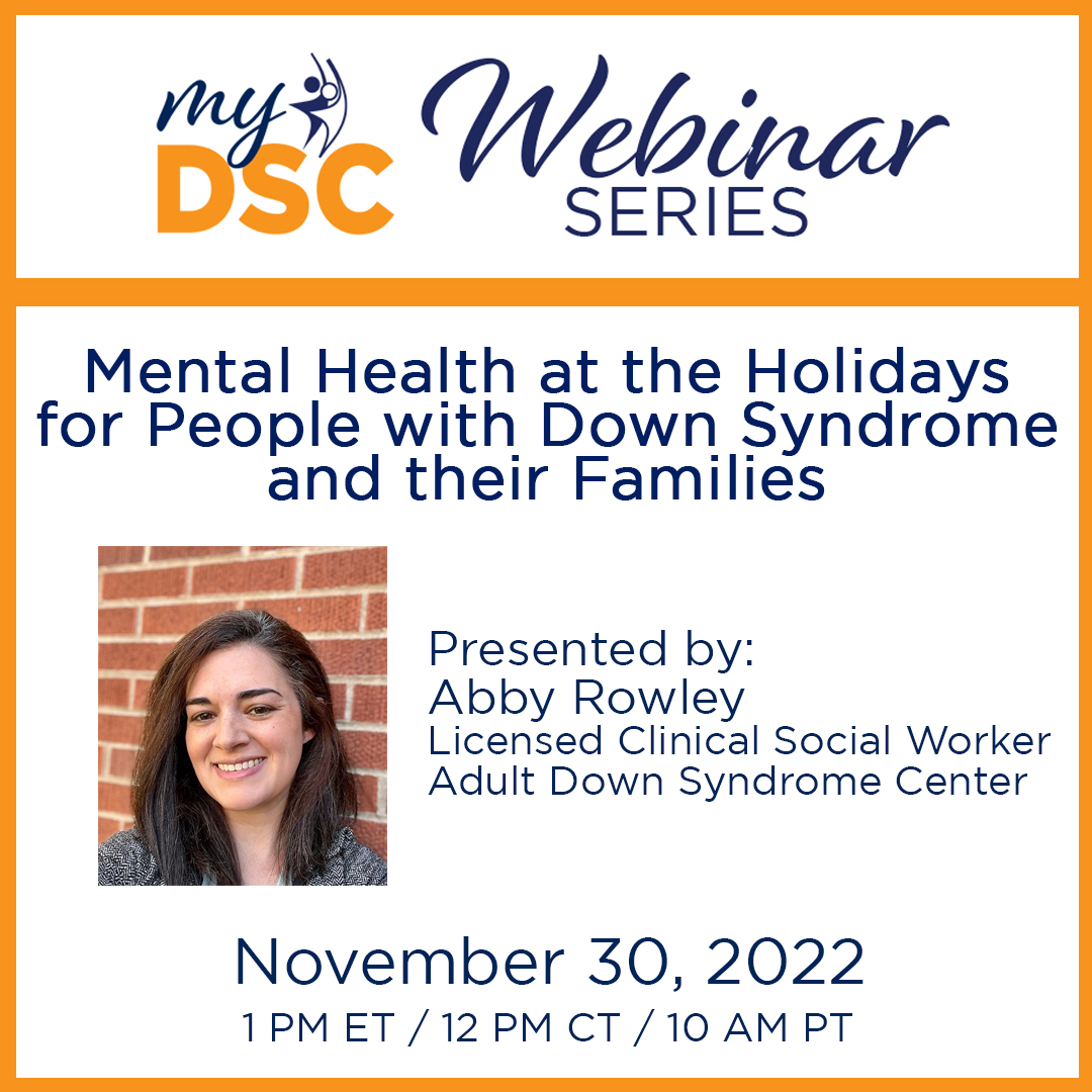 The winter holidays can be both a joyful and challenging time. In our next myDSC webinar, we’ll discuss ways to support the mental health of people with Down syndrome and their families during the holiday season. Register here: mydsc.org/s/1914/20/inte…
