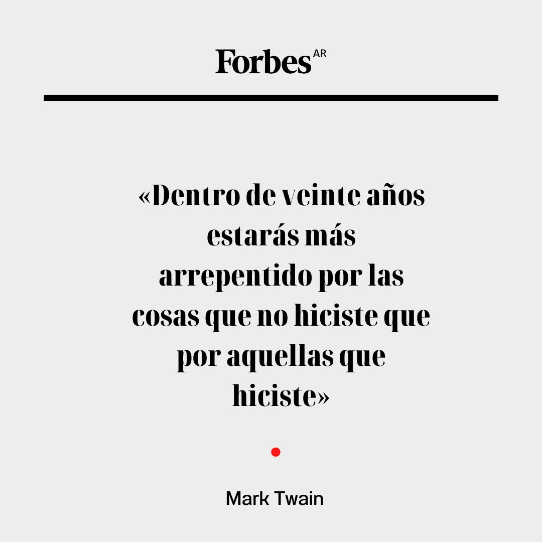 forbesargentina's tweet photo. 💬 «Dentro de veinte años estarás más arrepentido por las cosas que no hiciste que por aquellas que hiciste». Mark Twain
#ForbesQuote https://t.co/bmFBup4H85