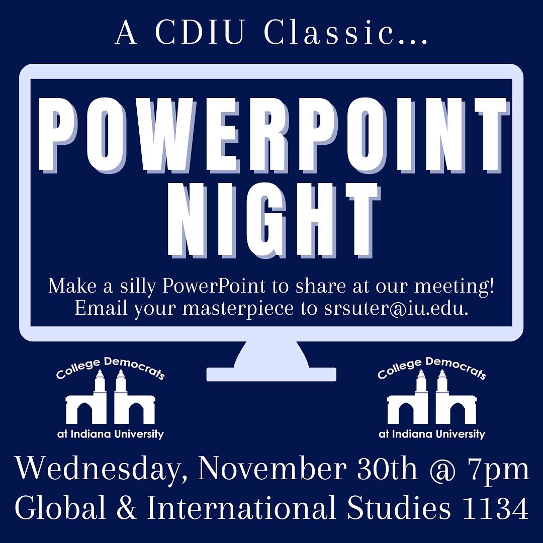 DemocratsAtIU's tweet photo. Get your powerpoint skills ready! Join us this week for a fun meeting to share some laughs and hot takes as we unwind and prepare for finals and next year’s board elections! https://t.co/OglKqLckPG