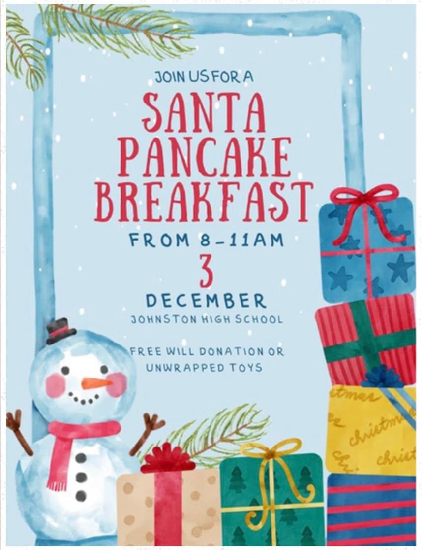 The annual Santa Pancake Breakfast will be held this Saturday, Dec. 3 from 8 to 11 a.m. in the JHS cafeteria. Bring a free will donation or unwrapped toy. All proceeds benefit the Johnston Partnership. #JohnstonServes