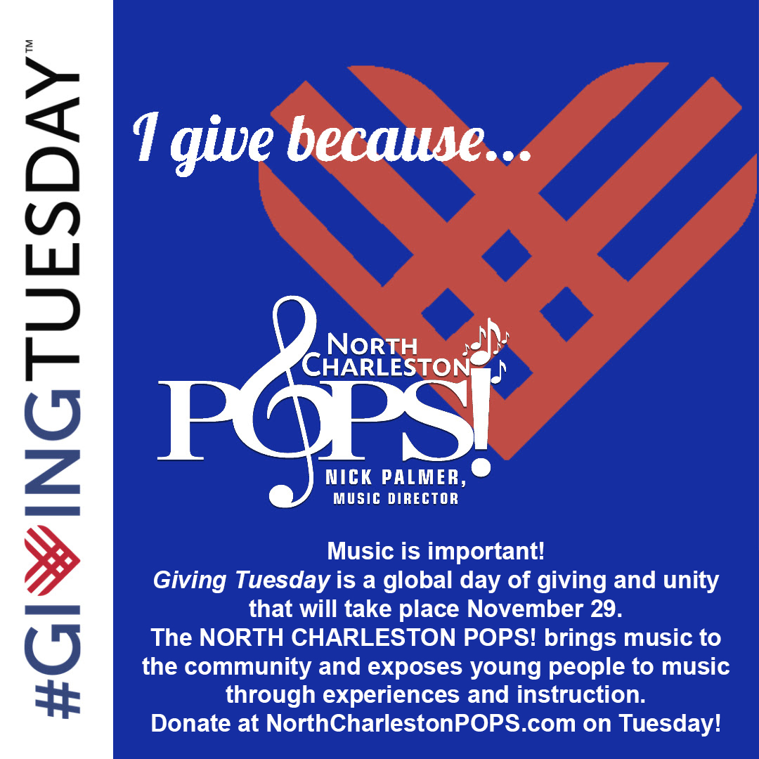 GIVING TUESDAY is a global day of giving and unity-November 29.
The NORTH CHARLESTON POPS! brings music to the community and exposes young people to music through experiences and instruction.
Donate at NorthCharlestonPOPS.com on Tuesday!
connect.clickandpledge.com/.../northcharl…
