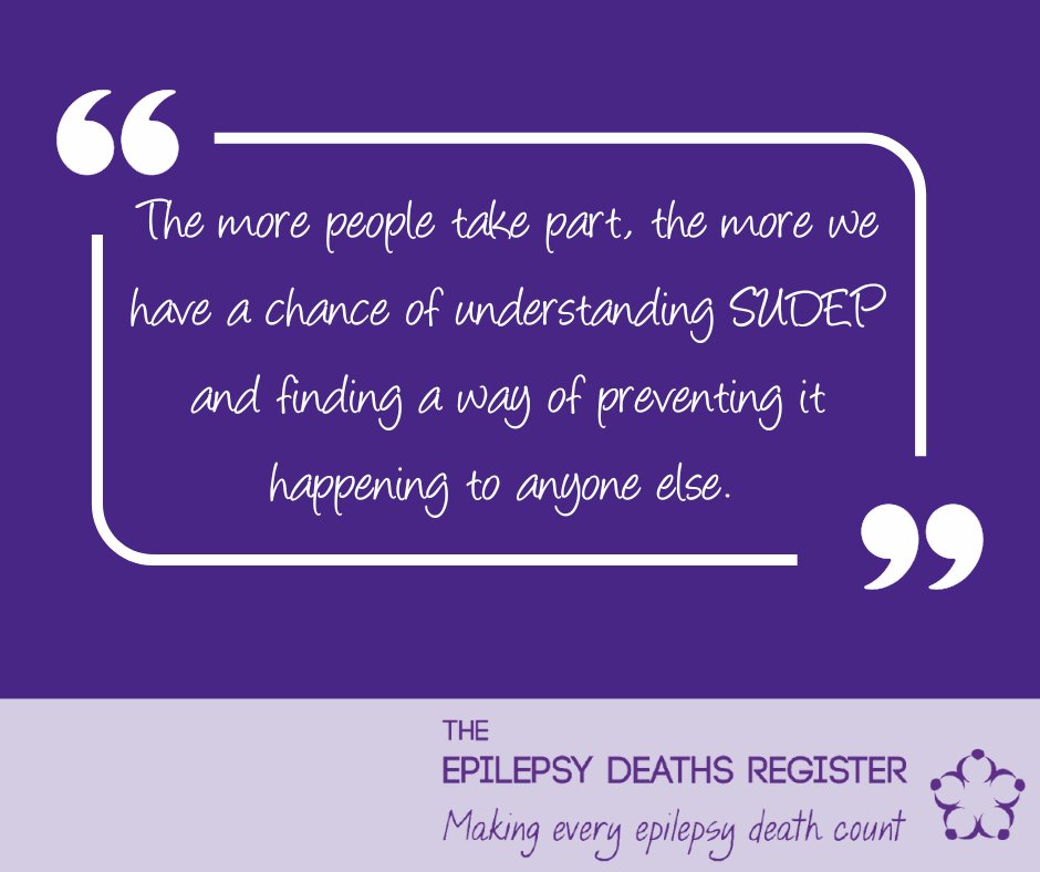 Sharing info to the Epilepsy Deaths Register helps research teams learn lessons from those who have died, in order to save lives.  
We urgently require your help to gather vital information.
Find out more at epilepsydeathsregister.org