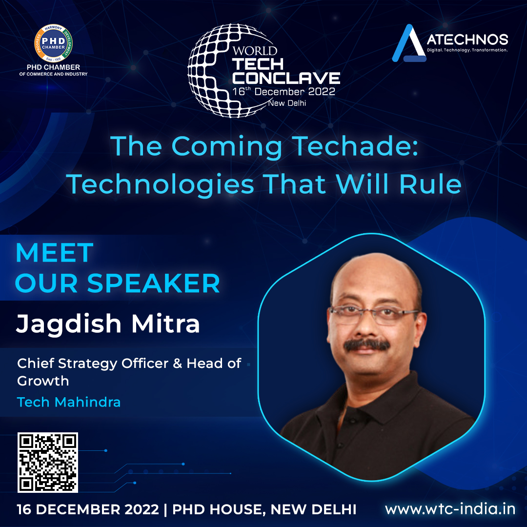 Join our eminent speaker, Mr. Jagdish Mitra, for the "World Tech Conclave" on 16th December 2022 at PHD House, New Delhi. 

Register Now: wtc-india.in 

#PHDCCI #WorldTechConclave2022 #technology #fintech #retailtech #healthtech #edtech #web3 #conference #wtc #wtc2022