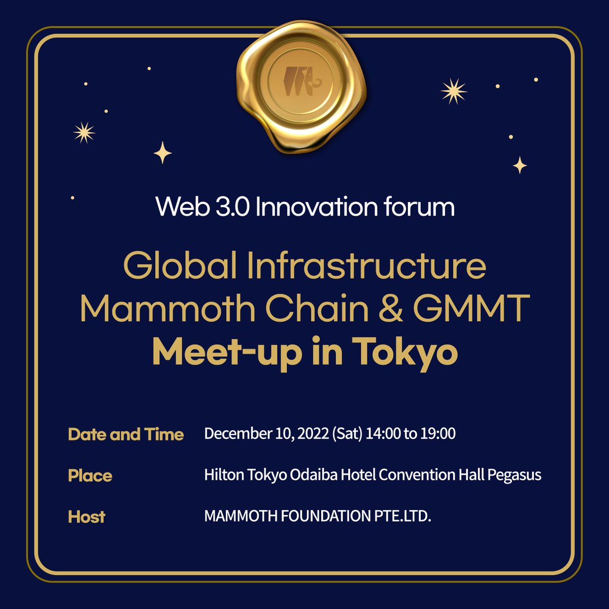 🏆 The 2nd Mammoth offline meet-up

📢 Global Infrastructure Mammoth Chain &amp; GMMT Meet-up in Tokyo
: web 3.0 innovation forum

- INVITATION -

📅 DATE AND TIME
Saturday, December 10, 2022 (14:00 ~ 19:00)

✅ LOCATION
Pegasus Convention Hall, 1F, Hilton Tokyo Odaiba in Japan