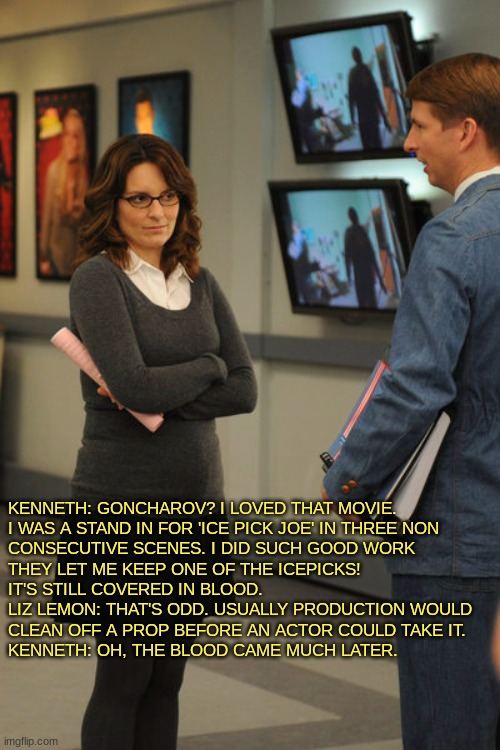 Lots47's tweet photo. #30rock #lizlemon #goncharov #kennethparcell #icepickjoe https://t.co/A0QoJpjYZb
