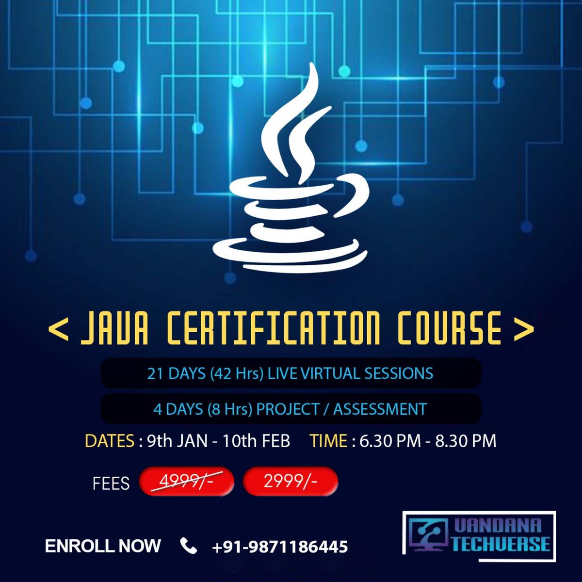 vandantechverse's tweet image. "JAVA CERTIFICATION COURSE."
DATES : 9th JAN To 10th FEB
TIME : 6.30 PM - 8.30 PM
21 DAYS (42 Hrs) LIVE VIRTUAL SESSIONS
4 DAYS (8 Hrs) PROJECT / ASSESSMENT
Contact us
+91 9871186445
#java #javacourse #javacourses #javacertificationcourses #livejavacourse #javalivecourses