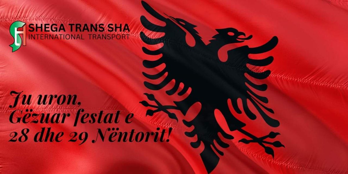 @ShaShega 
Ju uron,
Gëzuar festat e 28 dhe 29 Nëntorit!

#shegatrans #international #transport #happyindipendenceday2022 #Albania #flagday2022  #110vite #DayOfLiberation