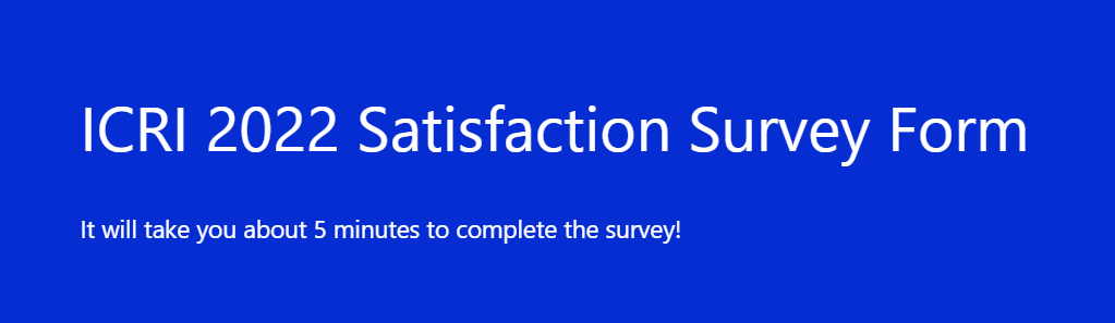 #ICRI2022 is over, but we would kindly like to ask you to fill in Satisfaction Survey Form. It will take you 5 minutes to complete and provide us with valuable feedback, which we can share with organisers of #ICRI2024!

forms.office.com/pages/response…