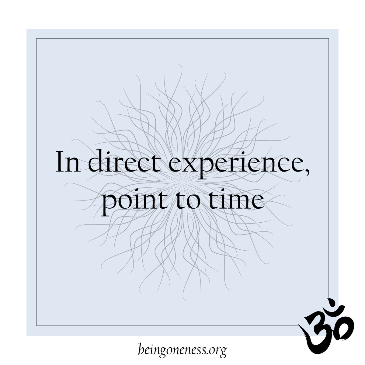 being_oneness's tweet photo. In direct experience, point to time
#Spirituality #nonduality #time #advaita #meditation #love https://t.co/srjTe1u1PN