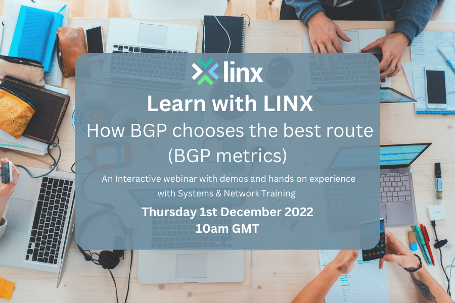 The #LearnwithLINX webinars are back! We kick off with 'How #BGP Chooses the Best Route' this week at 10am GMT. These webinars are free to attend and are hosted with our training partners <a href="/SNTcourses/">SNT</a>.
Register to attend, here okt.to/yCqtEA
#networks #engineering #LINX