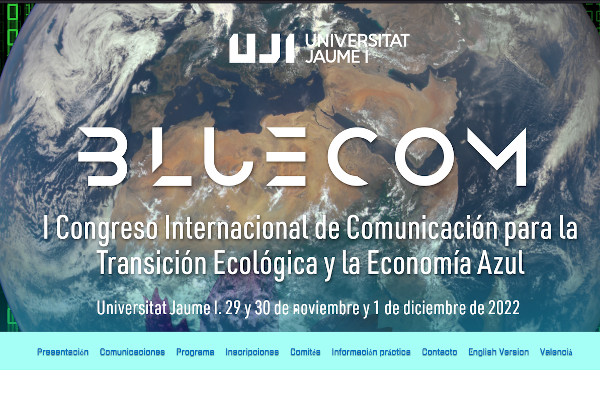 I Congreso Internacional de Comunicación para la Transición Ecológica y la Economía Azul. Del 29 de noviembre al 1 de diciembre de 2022: bit.ly/3u5HxGJ