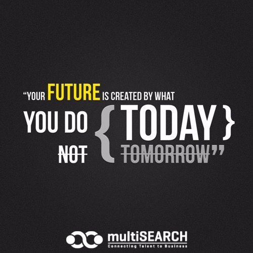 If you want a bright future then you need to act now, not tomorrow or the next week. Time is the essence here. Losing a day, a week, or a few months can significantly affect your future. So, stop wasting your days. Make it happen today!

Happy Monday!