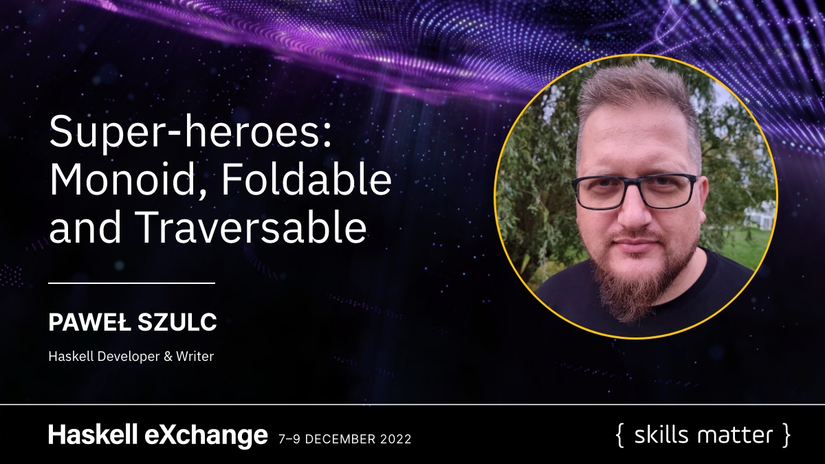 skillsmatter's tweet photo. Next week at #HaskellX:

Join @rabbitonweb for a FREE beginner-friendly session where you will learn about 3 heroes: #Monoid, #Foldable &amp; #Traversable:

3 amazing #TypeClasses, each with a set of powers to make your daily programming routines easy as pie

https://t.co/TXyMhp7SPa https://t.co/vB5OwMdMyc