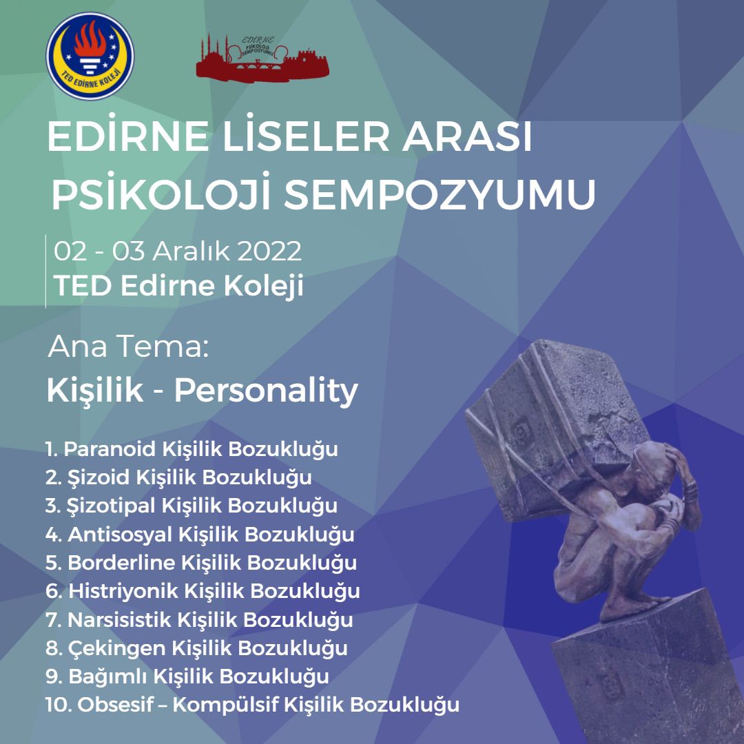 Edirne'deki tüm özel ve resmi okulların 9, 10, 11 ve 12. sınıf öğrencilerine yönelik "Edirne Liseler Arası Psikoloji Sempozyumu", "Kişilik-Personality" ana temasıyla 2-3 Aralık 2022 tarihlerinde #TEDEdirneKoleji'nde!