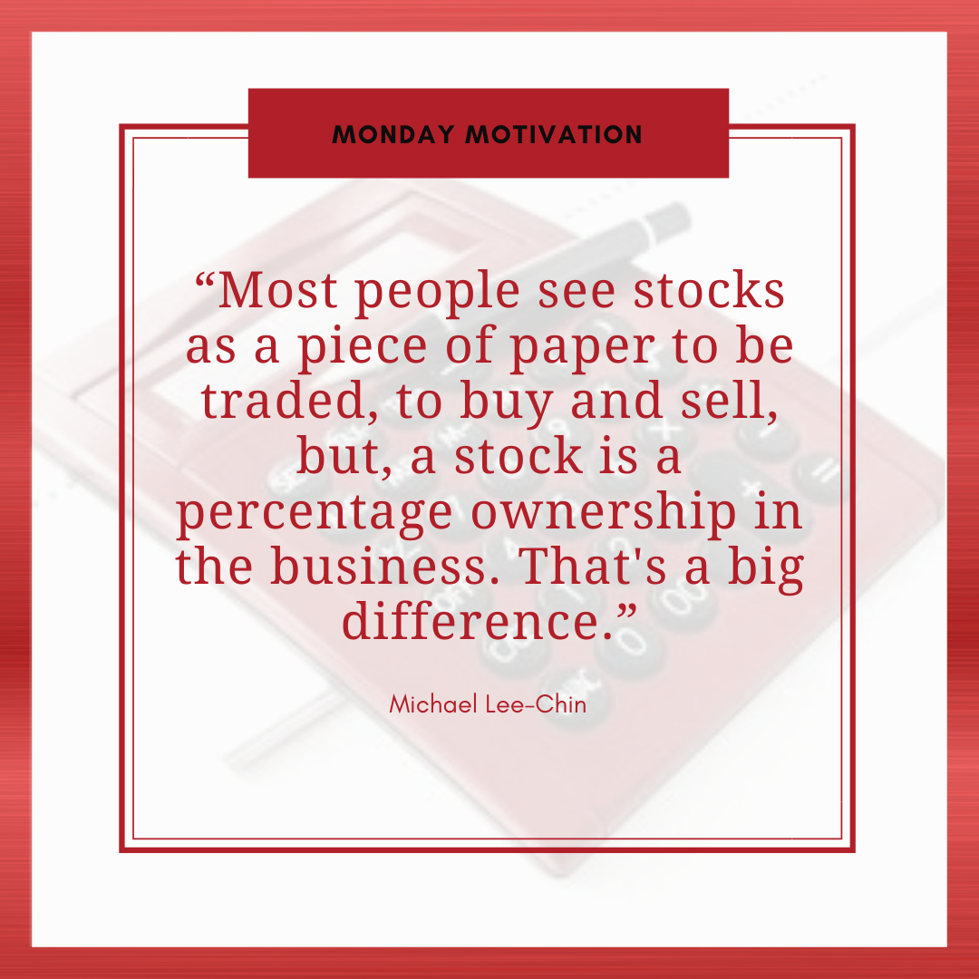 "Most people see stocks as a piece of paper to be traded, to buy and sell, but, a stock is a percentage ownership in the business. That's a big difference." - Michael Lee-Chin (Jamaican-Canadian billionaire businessman, and philanthropist)

#MondayMotivation #FinancialLiteracyMon