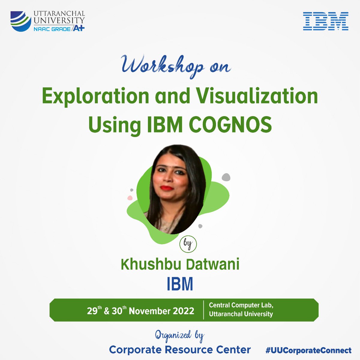 UUDehradun's tweet image. The Corporate Resource Centre of Uttaranchal University is organizing a workshop on Exploration and Visualization using IBM COGNOS by Khushbu Datwani, IBM, on 29th &amp;amp; 30th November 2022 at Central Computer Lab, Uttaranchal University. 

#uttaranchaluniversity
#workshop2022