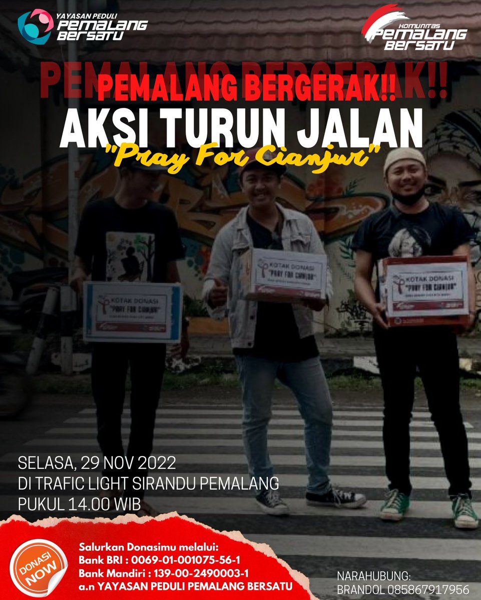 Rapatkan Barisan!!
Mari bergerak dalam aksi penggalangan Dana "Pray For Cianjur"

Selasa,29 Nov 2022
Pukul 14.00 WIB
Lokasi Perempatan Sirandu Pemalang

Narahubung:
Brandol (085867917956)
#pemalangbergerak #pemalangbersatu #prayforcianjur #pedulicianjur