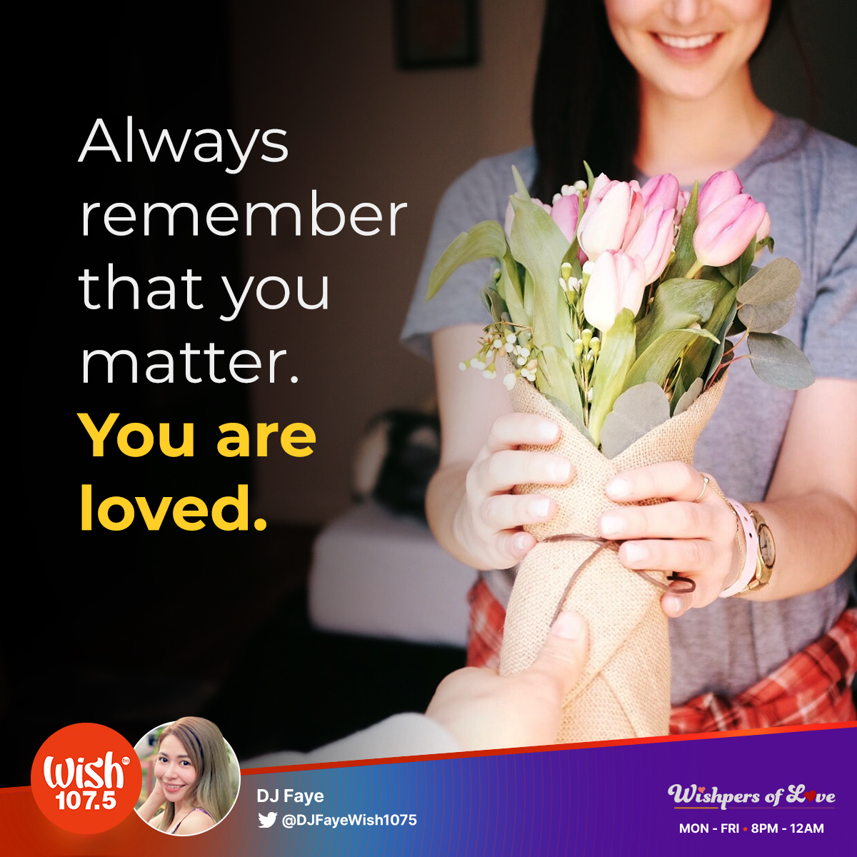 wish1075's tweet photo. Always remember that you matter. You are loved. 

Tune in to Wishpers of Love and listen to your favorite love songs from 8 p.m. until midnight! Live streaming is also available via https://t.co/31l69bxKA4. https://t.co/seUYZDWGwA