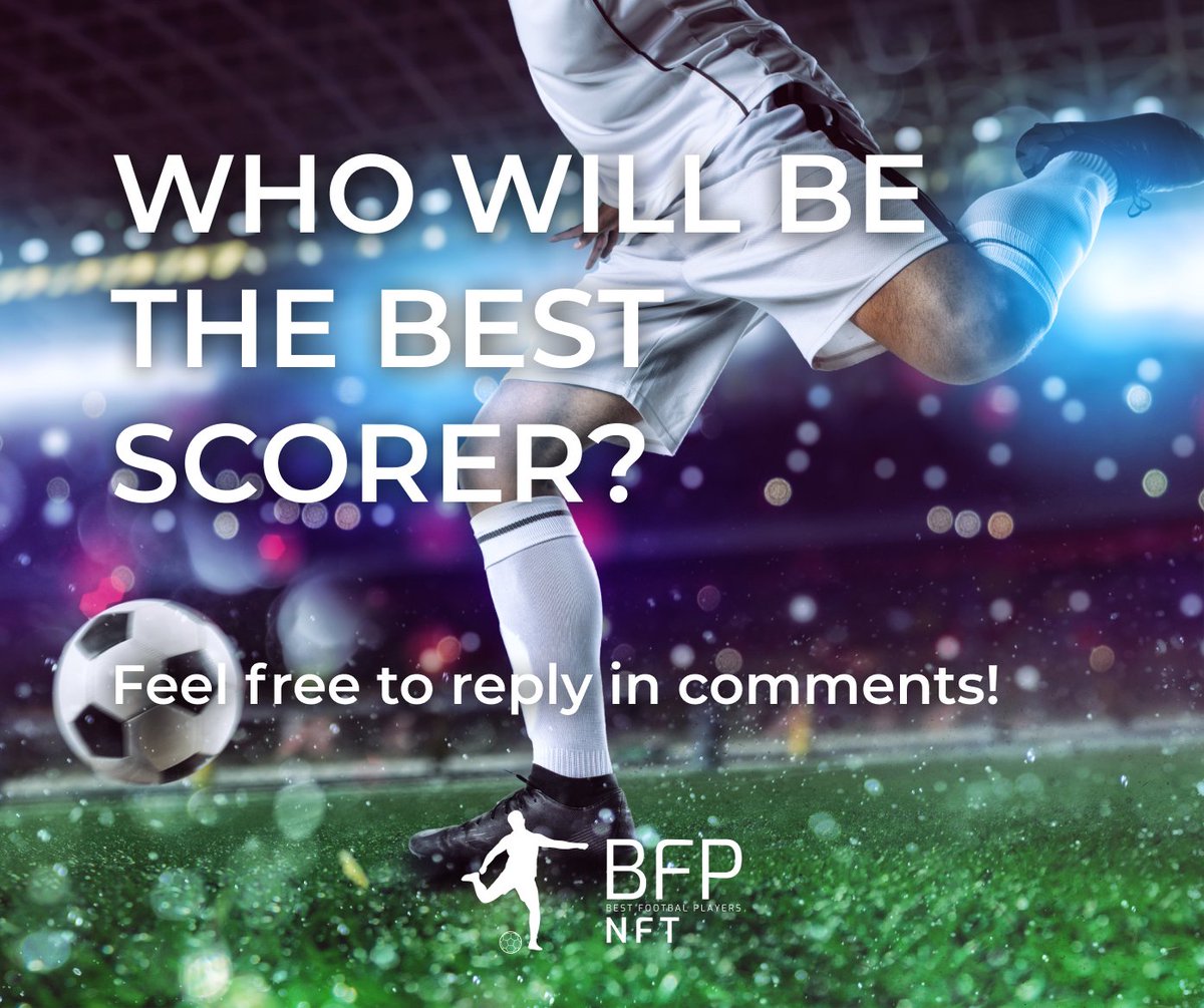 BFP_NFT's tweet image. Who will have most GOALS at the FIFA 2022 Qatar World Cup? 
#Qatar2022 #goals