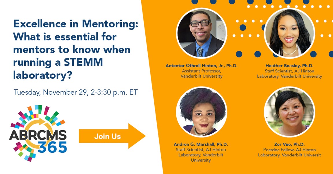 What is essential to know when running a #STEMM laboratory? Register for the last 2022 #ABRCMS365 webinar to find out! Join us TOMORROW, Nov. 29 @ 2 p.m. ET for discussions on harnessing the full purpose & value of the mentor/mentee relationship. asm.social/VN