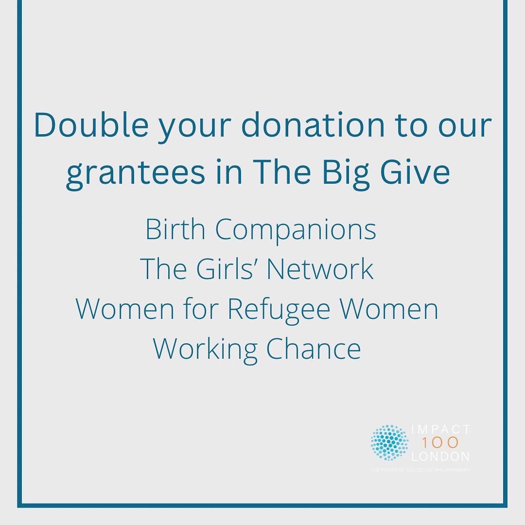 1 donation, 2x the impact. 
For 1 week, donations to charities are doubled as part of @BigGive campaign. 

From Tues 29 Nov- Tues 6 December donations to our grantees below are doubled. 

@BrthCompanions 
@TheGirlsNet 
@4refugeewomen
@WorkingChance 

#thebiggive #impact100