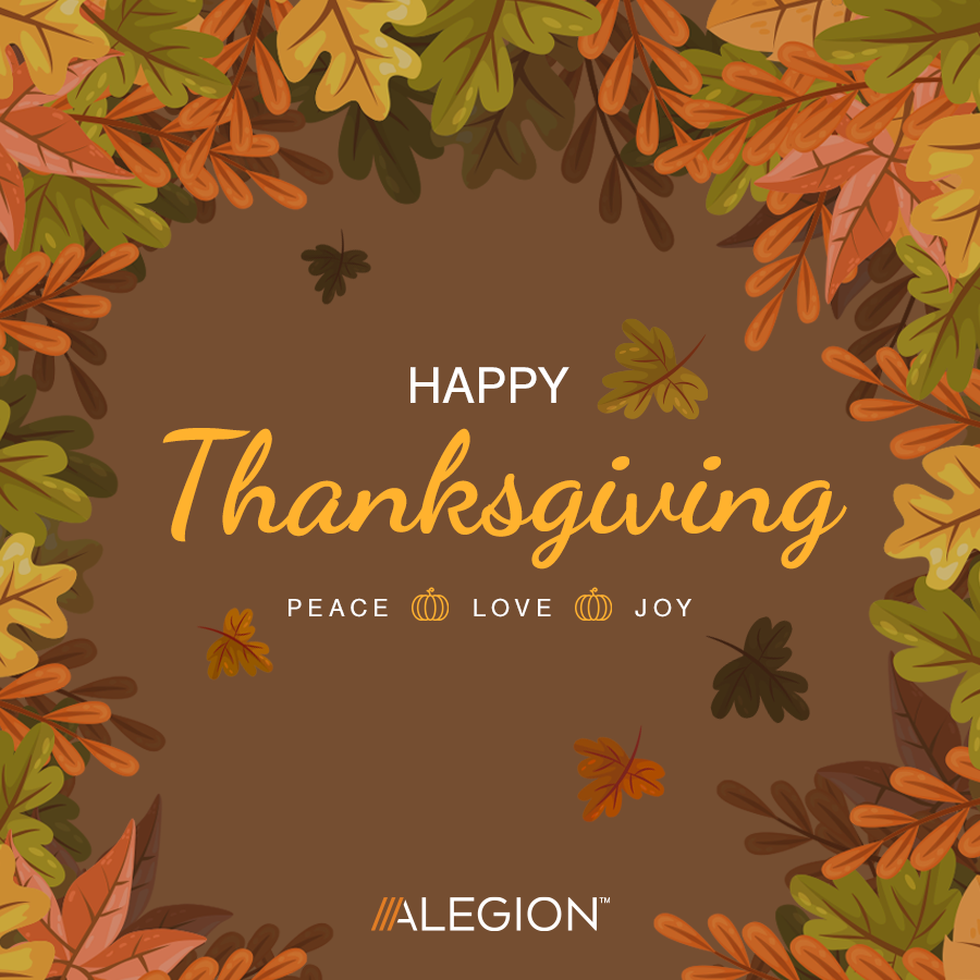 Hoping everyone had a Happy Thanksgiving and wishing you a Happy Holidays from Alegion.