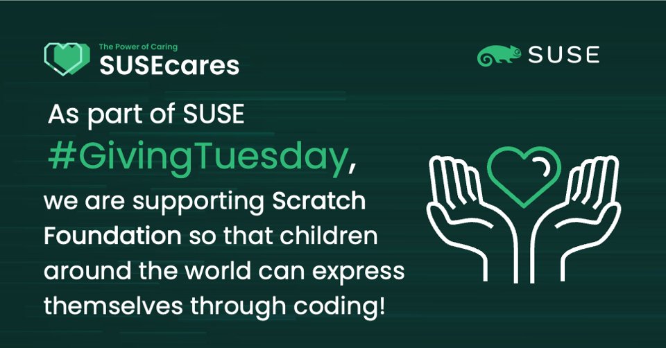 To celebrate @SUSE #GivingTuesday, we are supporting @Scratch Foundation so that children around the world can express themselves through coding! @SUSE #SUSEcares