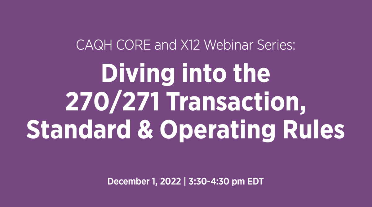 Thursday! Join #CAQHCORE and <a href="/X12standards/">X12</a> for a deep dive into the 270/271 Transaction, Standard &amp; Operating Rules and the role they play in automating and improving patient eligibility and benefits transactions. Register now okt.to/AXfS9b
