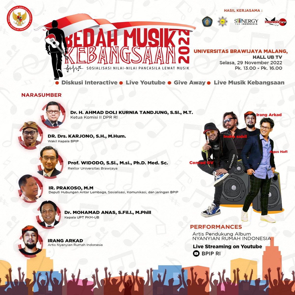 Halo Kota Malang, yuk hadiri Bedah Musik Kebangsaan: Sosialisasi Nilai-nilai Pancasila Lewat Musik di Universitas Brawijaya Malang.

Hari/Tanggal : Selasa, 29 November 2022
Pukul : 13.00 - 16.00 WIB
Lokasi : HALL UB TV
Ikuti acaranya secara online di :
Channel Youtube :  BPIP RI