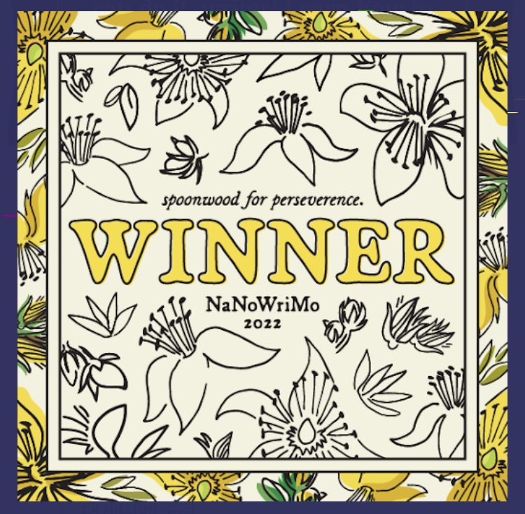 wurdsmyth's tweet photo. Chuffed! 🌸 

#NaNoWriMo2022 #Winner https://t.co/pZZf4AdFIS