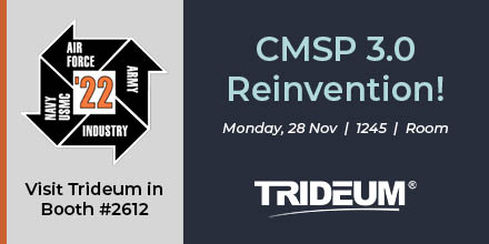CMSP 3.0 Reinvention! at 1245 in W300 Theatre. This Event provides personal insights from a diverse panel on M&amp;S, Certification, and CMSP. Don't miss it! #iitsec #Trideum