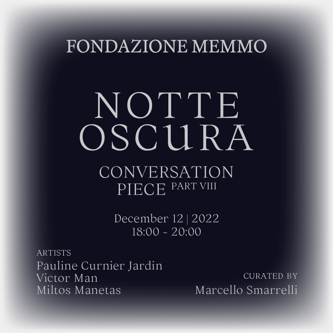 FondazioneMemmo's tweet image. "Notte Oscura" is the 8th edition of Conversation Piece, the cycle of exhibitions curated by @Marcellibus. This year the protagonists are #PaulineCurnierJardin, #VictorMan and #MiltosManetas. The vernissage is scheduled for Monday 12 December 2022, from 18 to 20. Don't miss it!