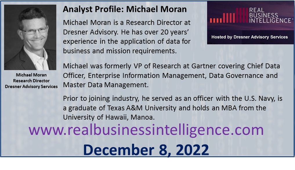 Meet Michael Moran, Research Director, at Dresner Advisory Services at The ALL FREE Dresner Advisory Real Business Intelligence® Conference. REGISTER HERE FOR FREE, ow.ly/c5yq50LAfI3