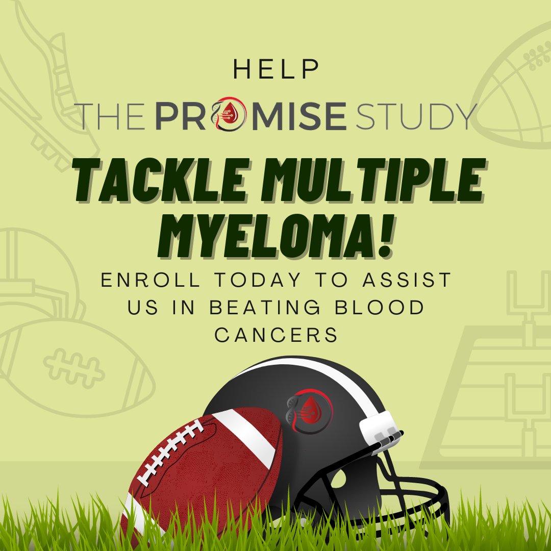 Help us tackle Multiple Myeloma this football season. While your favorite team is taking a break during halftime, take some time to learn if you are at a high risk for Myeloma precursors and complete the eligibility survey! Enroll today at enroll.promisestudy.org.